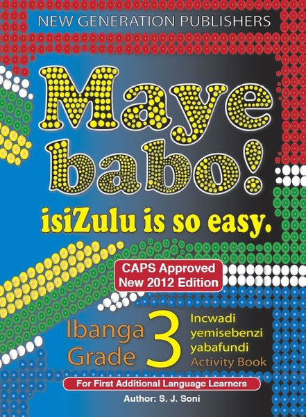 Maye Babo ! Isizulu is so Easy Grade 3 Learner Book