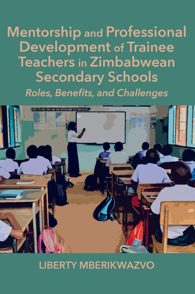 Mentorship and Professional Development of Trainee Teachers in Zimbabwean Secondary Schools