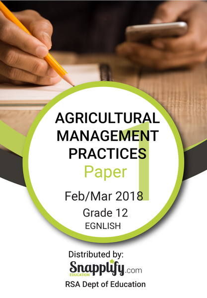 AGRICULTURAL MANAGEMENT PRACTICES Exam Pack - Feb/March 2018