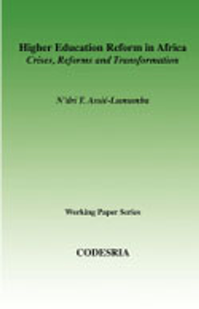 Higher Education in Africa. Crises, Reforms and Transformation