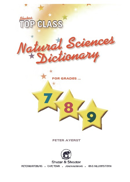 E TOP CLASS NATURAL SCIENCES DICTIONARY GRADES 7,8,9