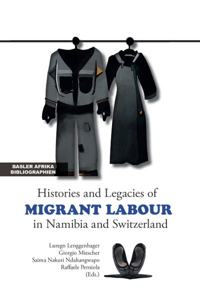 Histories and Legacies of Migrant Labour in Namibia and Switzerland