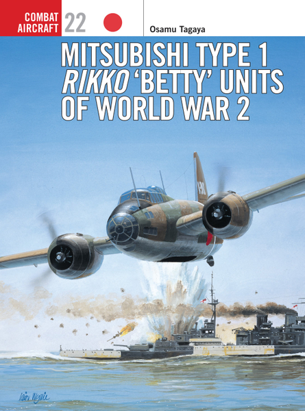 Mitsubishi Type 1 Rikko ‘Betty’ Units of World War 2