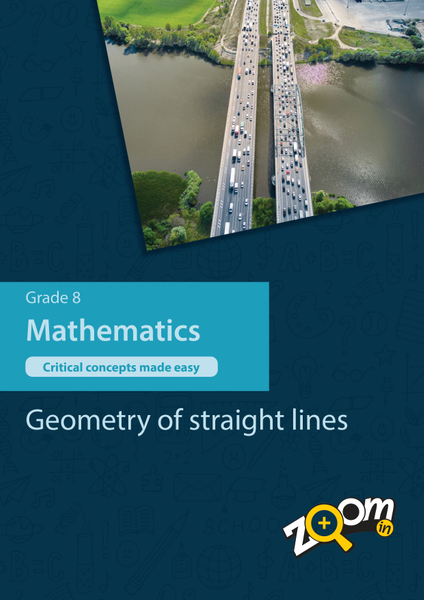 Mathematics  Grade 8 Topic 8: Geometry of straight lines. Visually rich, interactive content with fun activites and language support.