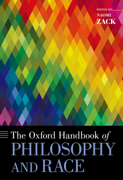 The ^AOxford Handbook of Philosophy and Race