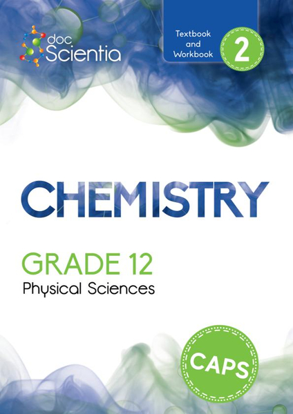 Doc Scientia Grade 12 Physical Sciences Chemistry Textbook and Workbook Book 2 2026