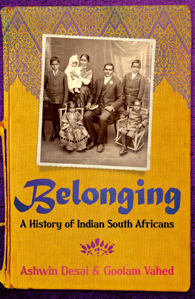 Belonging: A History of Indian South Africans