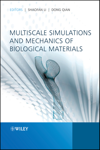 Multiscale Simulations and Mechanics of Biological Materials – DC eBOOKS