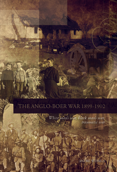 Anglo-Boer War (1899-1902): White man’s war, black man’s war, traumatic war, The
