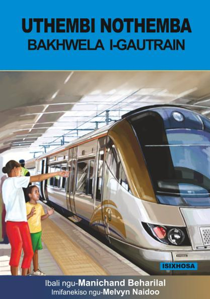 UTHEMBI NOTHEMBA BAKHWELA I-GAUTRAIN