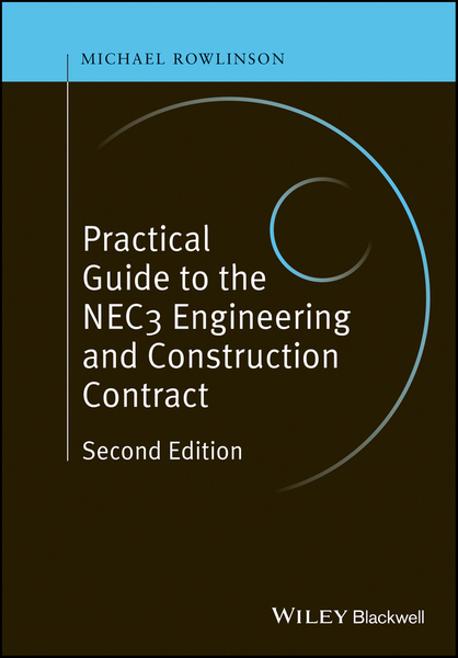 Practical Guide to the NEC3 Engineering and Construction Contract – DC ...