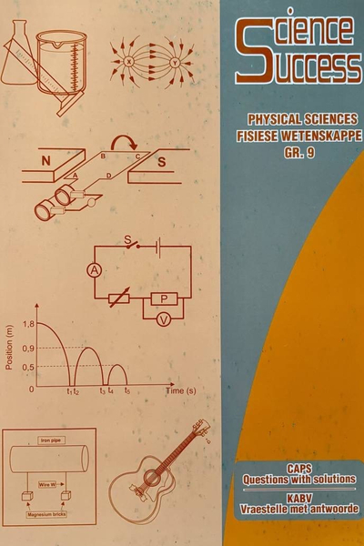 Science Success: Physical Sciences Fisiese Wetenskappe Gr 9 Papers and Solutions