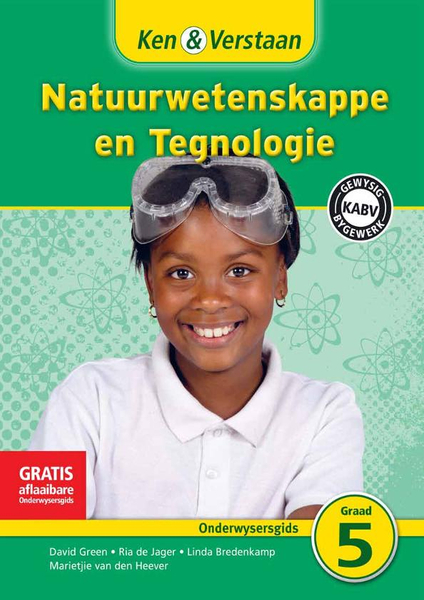 Ken & Verstaan Natuurwetenskappe en Tegnologie Graad 5 Onderwysersgids Adobe Edition