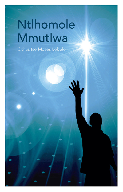 Ntlhomole Mmutlwa (Setswana Home Language Grade 12: Novel) ePUB (perpetual licence)