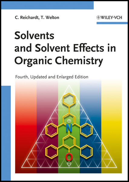 Solvents and Solvent Effects in Organic Chemistry