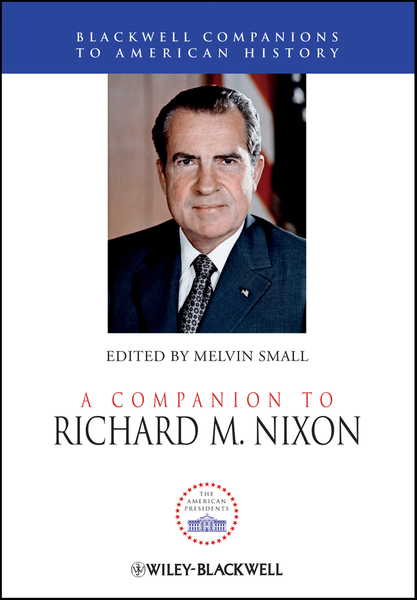 A Companion to Richard M. Nixon