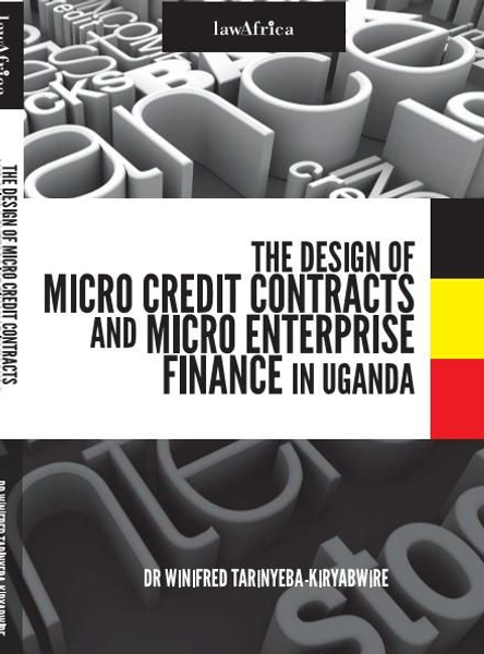The Design of Micro Credit Contracts and Micro Enterprise Access to Finance in Uganda