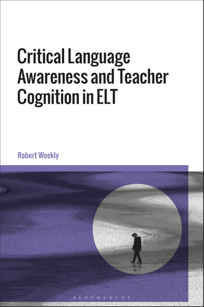 Critical Language Awareness and Teacher Cognition in ELT