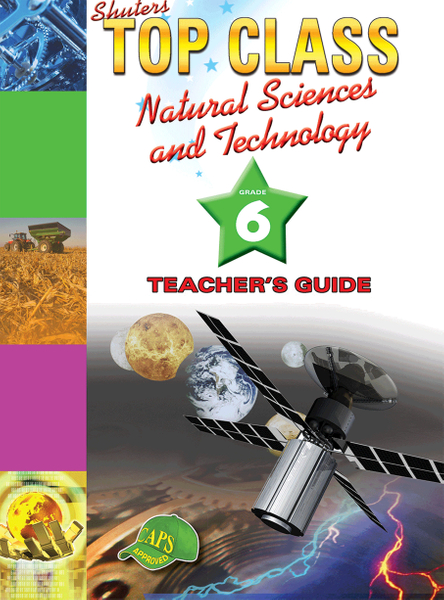 E TOP CLASS NATURAL SCIENCES & TECHNOLOGY GRADE 6 TEACHER'S