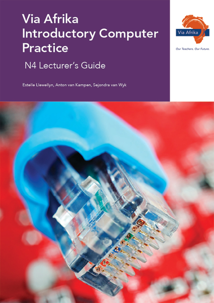eBook (ePDF): Via Afrika Introductory Computer Practice N4 Lecturer's Guide
