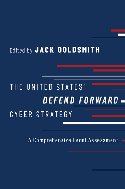 The ^AUnited States' Defend Forward Cyber Strategy