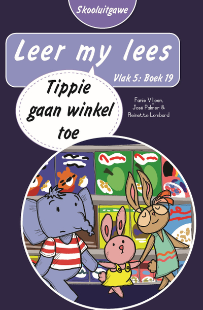 Leer my lees (Vlak 5 Boek 19): Tippie gaan winkel toe (Skooluitgawe)