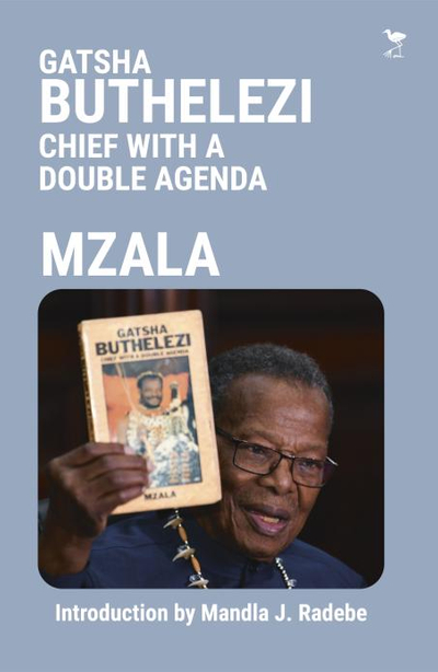 Gatsha Buthelezi: Chief with a Double Agenda