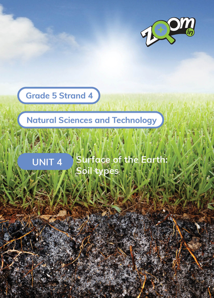 Natural Sciences and Technology Grade 5 Term 4 Unit 4 Surface of the Earth: Soil types