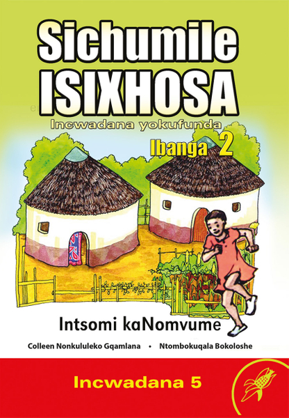 E SICHUMILE ISIXHOSA GRADE 2 READER LEVEL 5