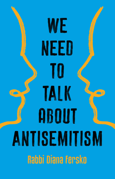 We Need to Talk About Antisemitism