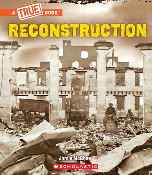 Reconstruction (A True Book: Exploring the Civil War)