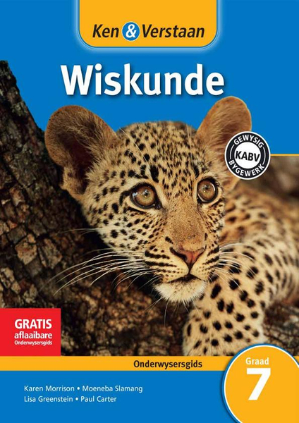 Ken & Verstaan Wiskunde Graad 7 Onderwysersgids Adobe Edition