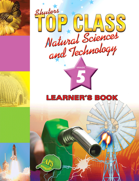 E TOP CLASS NATURAL SCIENCES & TECHNOLOGY GRADE 5 LEARNER'S