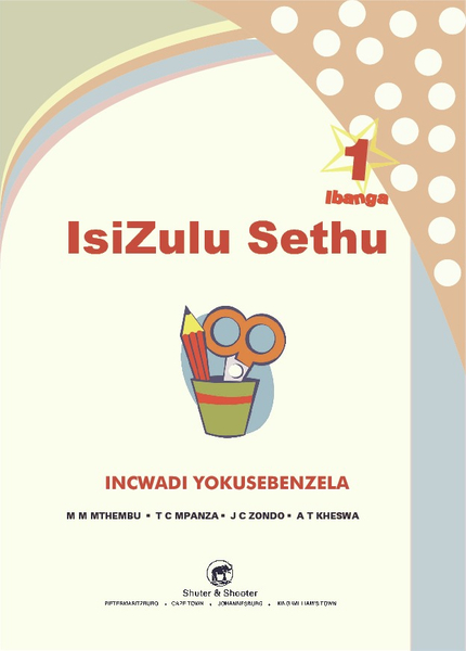 E ISIZULU SETHU GRADE 1 WORKBOOK