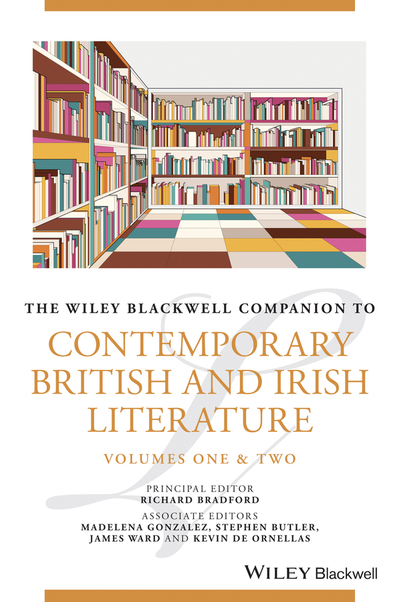 The Wiley Blackwell Companion to Contemporary British and Irish Literature