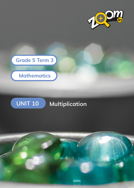 Mathematics Grade 5 Term 3 Unit 10 Multiplication