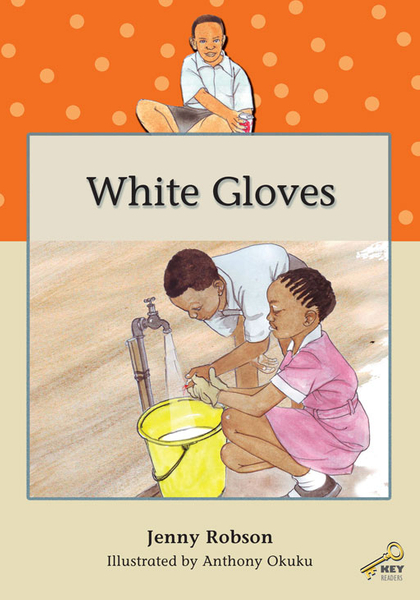 KEY READERS: ORANGE LEVEL: WHITE GLOVES (Library)