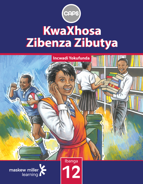 KwaXhosa Zibenza Zibutya (IsiXhosa HL) Grade 12 Learner's Book ePUB (1-year licence)