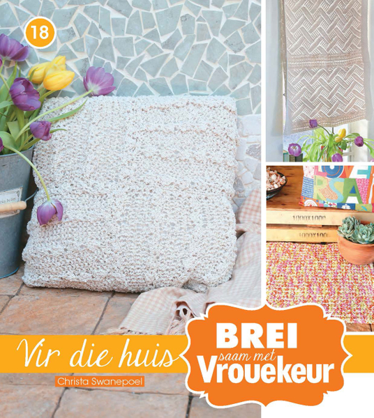 Brei saam met Vrouekeur 18: Vir die huis
