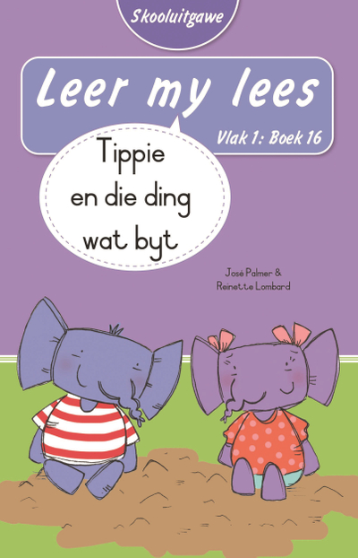 Leer my lees (Vlak 1 Boek 16): Tippie en die ding wat byt (Skooluitgawe)