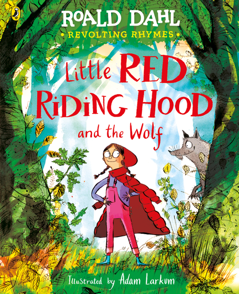 Revolting Rhymes: Little Red Riding Hood and the Wolf