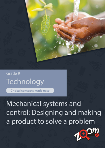 Technology Grade 9 Topic 5: Mechanical systems and control: Designing and making a product to solve a problem. Visually rich, interactive content with fun activites and language support.