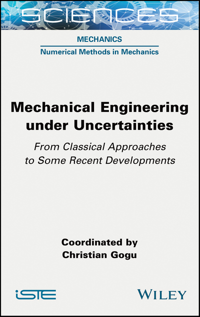 Mechanical Engineering in Uncertainties From Classical Approaches to Some Recent Developments