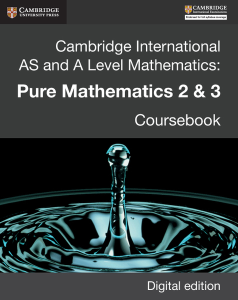 Cambridge International AS and A Level Mathematics: Pure Mathematics 2 and 3 Revised Edition Digital edition