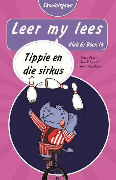 Leer my lees (Vlak 6 Boek 14): Tippie en die sirkus (Skooluitgawe)