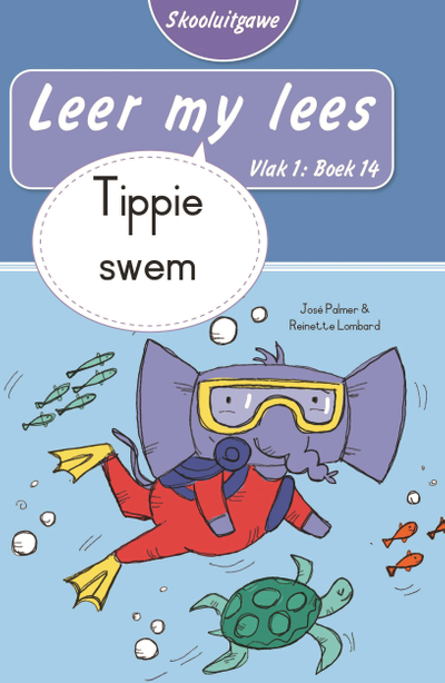 Leer my lees (Vlak 1 Boek 14): Tippie swem (Skooluitgawe)