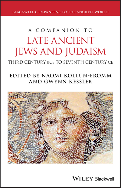 A Companion to Late Ancient Jews and Judaism