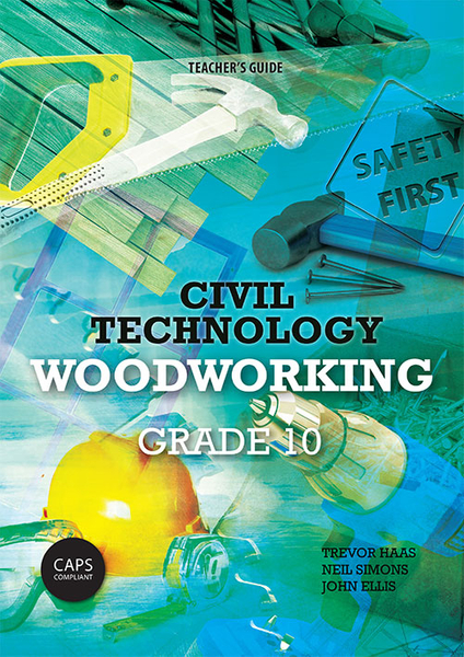 Civil Technology Grade 10 Woodworking Teacher's Guide (Perpetual license)