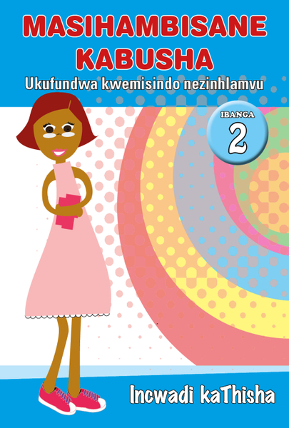 E MASIHAMBISANE KABUSHA (PHONIC PROG) GRADE 2 TEACHER'S GUID