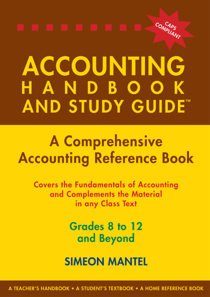 Accounting Handbook and Study Guide Grades 8 to 12 & Beyond_1Yr Licence